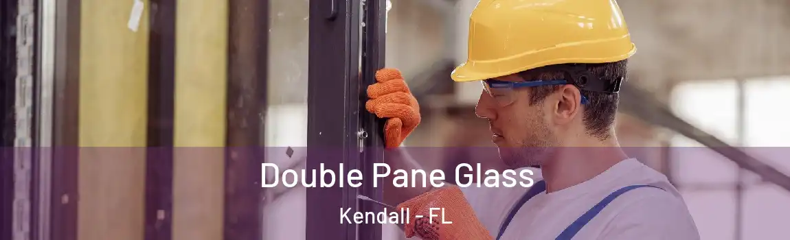 Double Pane Glass Kendall - FL