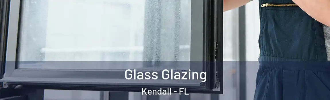  Glass Glazing Kendall - FL