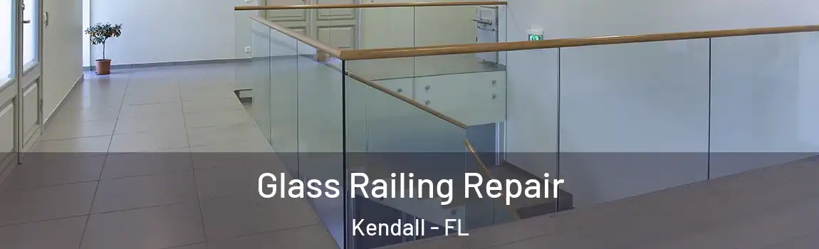  Glass Railing Repair Kendall - FL