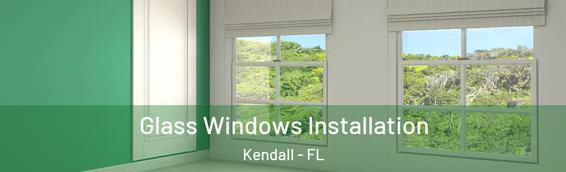  Glass Windows Installation Kendall - FL