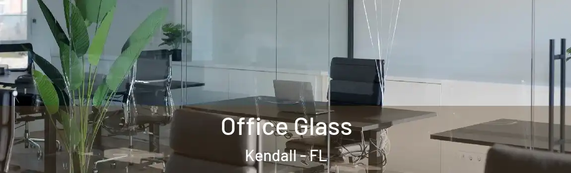 Office Glass Kendall - FL