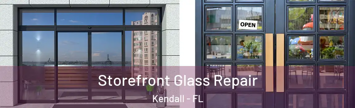  Storefront Glass Repair Kendall - FL